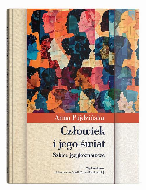 Tytuł: Człowiek i jego świat. Szkice językoznawcze
Autor: Anna Pajdzińska
Wydawnictwo: UMCS
Formaty: PDF