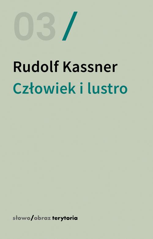 Tytuł: Człowiek i lustro
Autor: Rudolf Kassner
Wydawnictwo: Słowo/Obraz Terytoria
Formaty: MOBI, EPUB