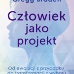 Tytuł: Człowiek jako projekt. Od ewolucji z przypadku do transformacji z wyboru
Autor: Gregg Braden
Wydawnictwo: Studio Astropsychologii
Formaty: MOBI, EPUB, PDF