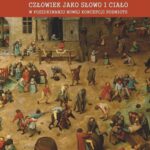 Tytuł: Człowiek jako słowo i ciało. W poszukiwaniu nowej koncepcji podmiotu
Autor: Katarzyna Gurczyńska-Sady
Wydawnictwo: Universitas
Formaty: PDF