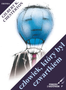 Tytuł: Człowiek, który był Czwartkiem
Autor: Gilbert Keith Chesterton
Wydawnictwo: Fronda
Formaty: PDF