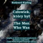 Tytuł: Człowiek, który był. The Man Who Was
Autor: Rudyard Kipling
Wydawnictwo: Armoryka
Formaty: MOBI, EPUB
