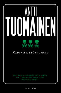 Tytuł: Człowiek, który umarł
Autor: Antti Tuomainen
Wydawnictwo: Albatros
Formaty: EPUB, MOBI