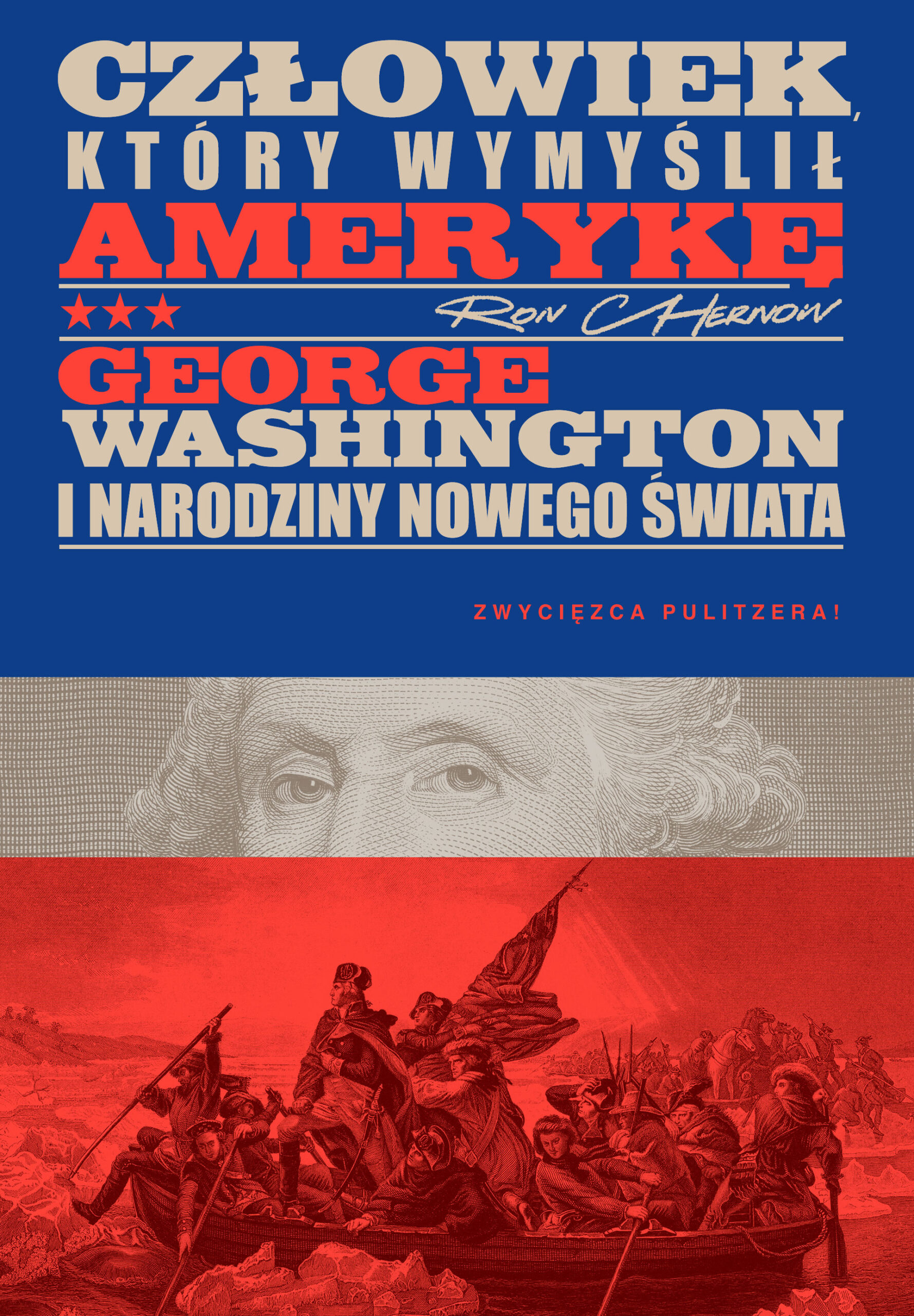 Człowiek, który wymyślił Amerykę. George Washington i narodziny nowego świata — okładka e-booka