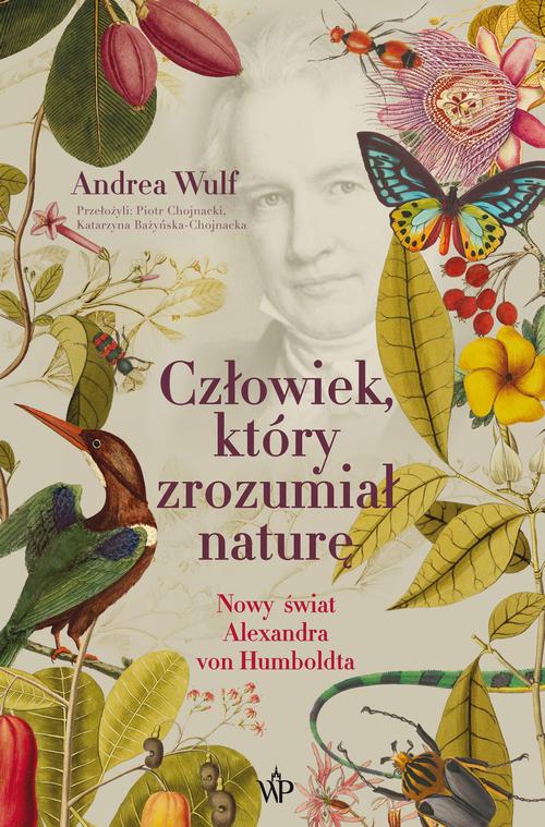 Tytuł: Człowiek, który zrozumiał naturę
Autor: Andrea Wulf
Wydawnictwo: Poznańskie
Formaty: EPUB, MOBI