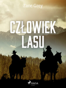 Tytuł: Człowiek lasu
Autor: Zane Grey
Wydawnictwo: SAGA Egmont
Formaty: EPUB, MOBI