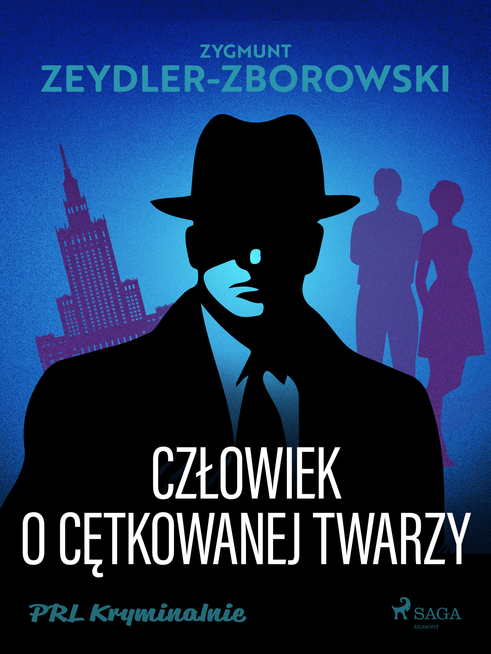Tytuł: Człowiek o cętkowanej twarzy
Autor: Zygmunt Zeydler-Zborowski
Wydawnictwo: SAGA Egmont
Formaty: EPUB, MOBI