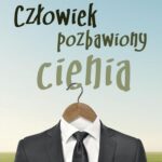 Tytuł: Człowiek pozbawiony cienia
Autor: Edward Kwartnik
Wydawnictwo: Marek Derewiecki
Formaty: PDF