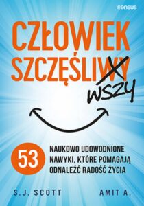 Tytuł: Człowiek szczęśliwszy. 53 naukowo udowodnione nawyki, które pomagają odnaleźć radość życia
Autor: S. J. Scott, Amit A.
Wydawnictwo: Sensus
Formaty: EPUB, PDF, MOBI