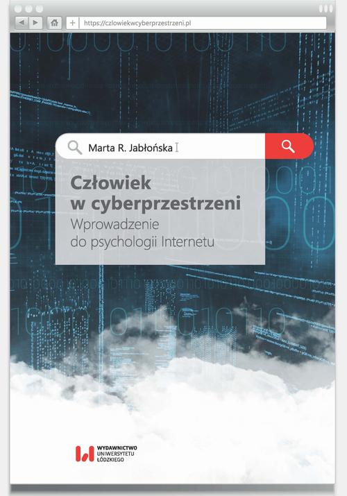 Tytuł: Człowiek w cyberprzestrzeni
Autor: Marta R. Jabłońska
Wydawnictwo: Wydawnictwo Uniwersytetu Łódzkiego
Formaty: PDF