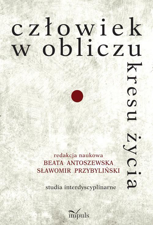 Tytuł: Człowiek w obliczu kresu życia
Autor: Sławomir Przybyliński, Beata Antoszewska
Wydawnictwo: Impuls
Formaty: EPUB, MOBI