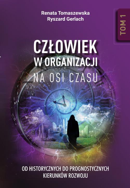 Tytuł: Człowiek w organizacji na osi czasu. Od historycznych do prognostycznych kierunków rozwoju. Tom 1
Autor: Renata Tomaszewska, Ryszard Gerlach
Wydawnictwo: Wydawnictwo Uniwersytetu Kazimierza Wielkiego w Bydgoszczy
Formaty: PDF
