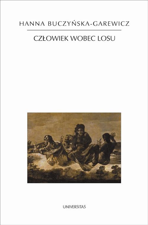 Tytuł: Człowiek wobec losu
Autor: Hanna Buczyńska-Garewicz
Wydawnictwo: Universitas
Formaty: PDF