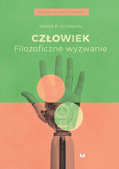 Tytuł: Człowiek
Autor: Witold P. Glinkowski
Wydawnictwo: Wydawnictwo Uniwersytetu Łódzkiego
Formaty: PDF
