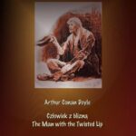 Tytuł: Człowiek z blizną. The Man with the Twisted Lip
Autor: Arthur Conan Doyle
Wydawnictwo: Armoryka
Formaty: MOBI, EPUB