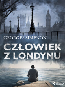 Tytuł: Człowiek z Londynu
Autor: Georges Simenon
Wydawnictwo: SAGA Egmont
Formaty: EPUB, MOBI
