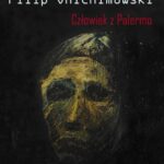 Tytuł: Człowiek z Palermo
Autor: Filip Onichimowski
Wydawnictwo: JanKa
Formaty: EPUB, MOBI