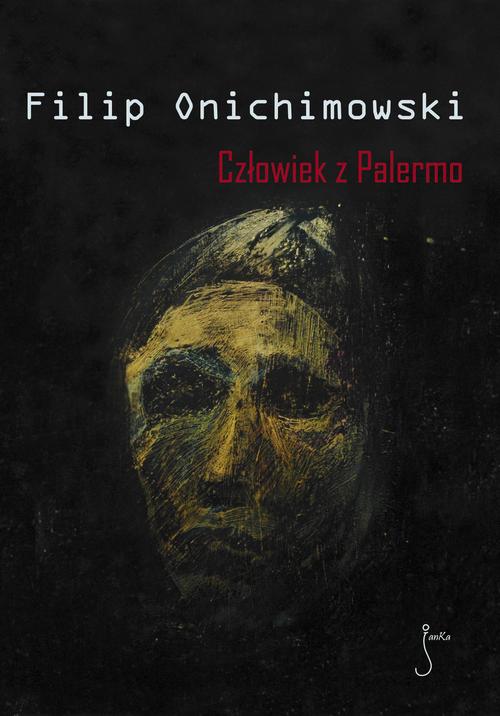 Tytuł: Człowiek z Palermo
Autor: Filip Onichimowski
Wydawnictwo: JanKa
Formaty: EPUB, MOBI