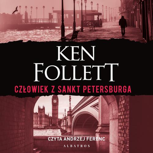 Tytuł: Człowiek z Sankt Petersburga
Autor: Ken Follett
Wydawnictwo: Albatros
Formaty: MP3