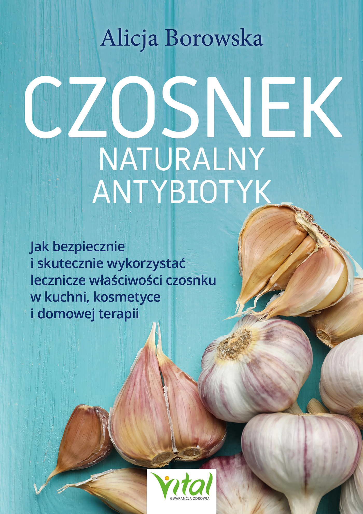 Tytuł: Czosnek - naturalny antybiotyk. Jak bezpiecznie i skutecznie wykorzystać jego lecznicze właściwości w kuchni, kosmetyce i domowej terapii
Autor: Alicja Borowska
Wydawnictwo: Studio Astropsychologii
Formaty: EPUB, PDF, MOBI