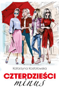 Tytuł: Czterdzieści minus
Autor: Katarzyna Kostołowska
Wydawnictwo: Książnica
Formaty: EPUB, MOBI