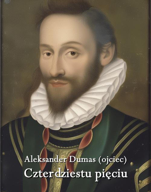 Tytuł: Czterdziestu pięciu
Autor: Aleksander Dumas
Wydawnictwo: Armoryka
Formaty: MOBI, EPUB