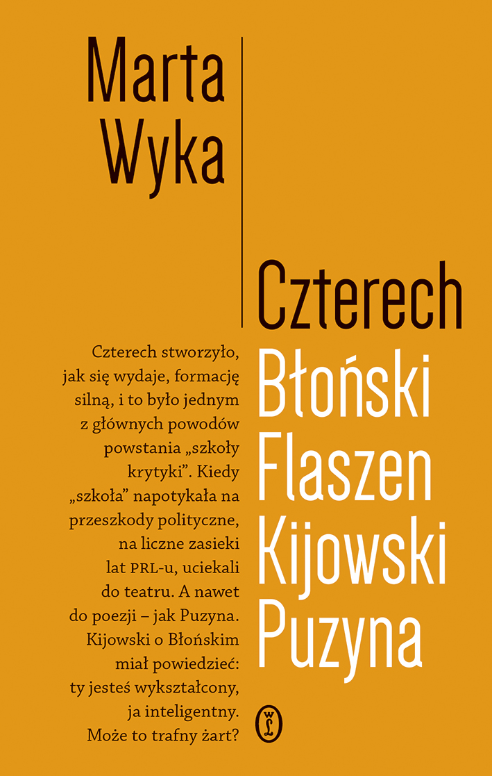 Tytuł: Czterech. Błoński, Flaszen, Kijowski, Puzyna. Esej o przyjaźni i pokrewieństwie umysłowym
Autor: Marta Wyka
Wydawnictwo: Wydawnictwo Literackie
Formaty: EPUB, MOBI
