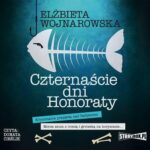 Tytuł: Czternaście dni Honoraty
Autor: Elżbieta Wojnarowska
Wydawnictwo: Storybox
Formaty: MP3