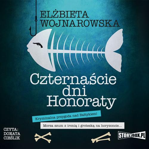 Tytuł: Czternaście dni Honoraty
Autor: Elżbieta Wojnarowska
Wydawnictwo: Storybox
Formaty: MP3