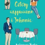 Tytuł: Cztery cappucino i Johnnie
Autor: Katarzyna Bester
Wydawnictwo: Czwarta Strona
Formaty: EPUB, MOBI