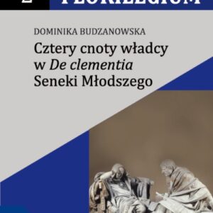 Tytuł: Cztery cnoty władcy w "De Clementia" Seneki Młodszego
Autor: Dominika Budzanowska
Wydawnictwo: Wydawnictwo Naukowe UKSW
Formaty: PDF