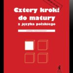 Tytuł: Cztery kroki do matury z języka polskiego. Matura 2023. Zakres podstawowy
Autor: Teresa Kosyra-Cieślak, Małgorzata Wilgucka
Wydawnictwo: Stentor
Formaty: PDF