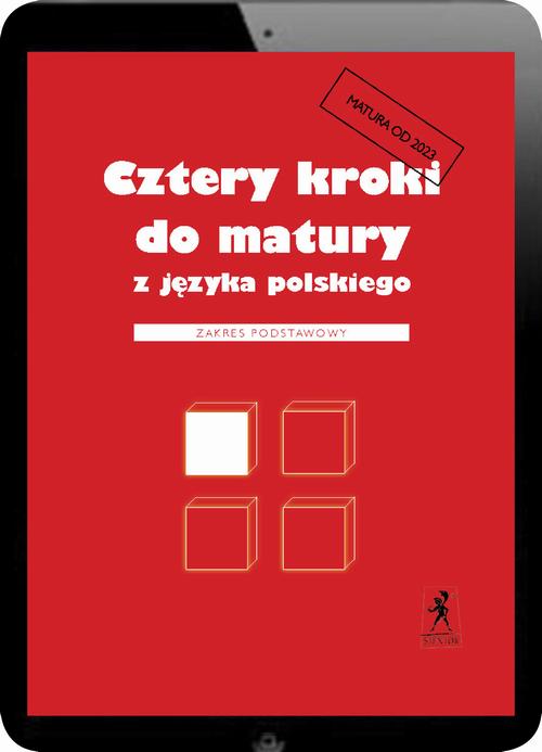 Tytuł: Cztery kroki do matury z języka polskiego. Matura 2023. Zakres podstawowy
Autor: Teresa Kosyra-Cieślak, Małgorzata Wilgucka
Wydawnictwo: Stentor
Formaty: PDF