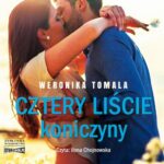 Tytuł: Cztery liście koniczyny
Autor: Weronika Tomala
Wydawnictwo: Storybox
Formaty: MP3