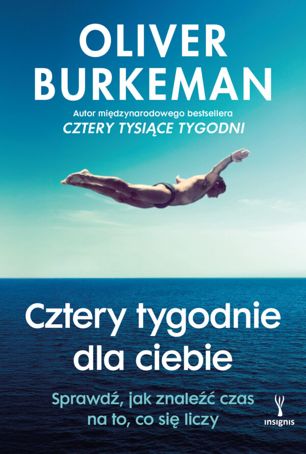 Tytuł: Cztery tygodnie dla ciebie. Sprawdź, jak znaleźć czas na to, co się liczy
Autor: Oliver Burkeman
Wydawnictwo: Insignis Media
Formaty: EPUB, MOBI