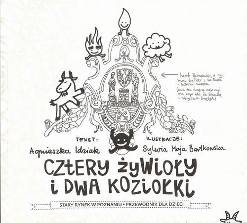Tytuł: Cztery żywioły i dwa koziołki
Autor: Agnieszka Idziak
Wydawnictwo: Albus
Formaty: PDF