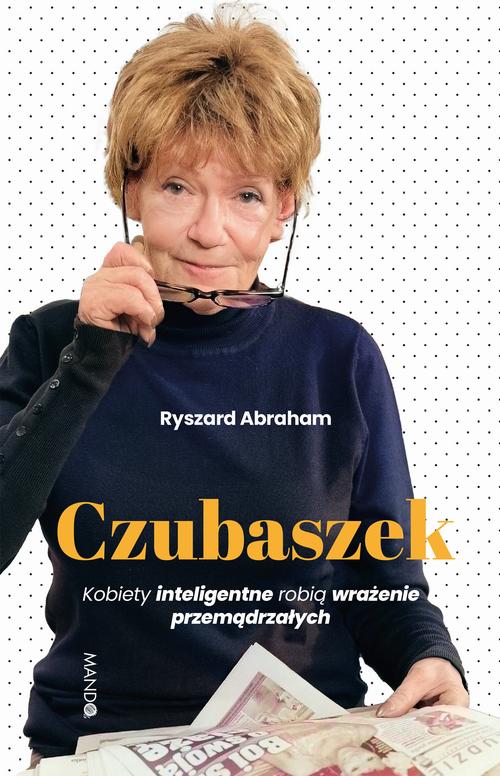 Czubaszek. Kobiety inteligentne robią wrażenie przemądrzałych — okładka e-booka