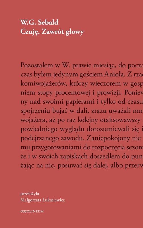 Tytuł: Czuję Zawrót głowy
Autor: W. G. Sebald
Wydawnictwo: Ossolineum
Formaty: EPUB, MOBI