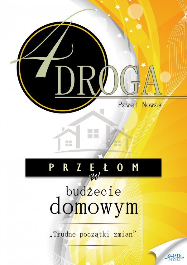 Tytuł: CZWARTA DROGA. Przełom w budżecie domowym. Trudne początki zmian
Autor: Paweł Nowak
Wydawnictwo: Złote Myśli
Formaty: EPUB, PDF, MOBI