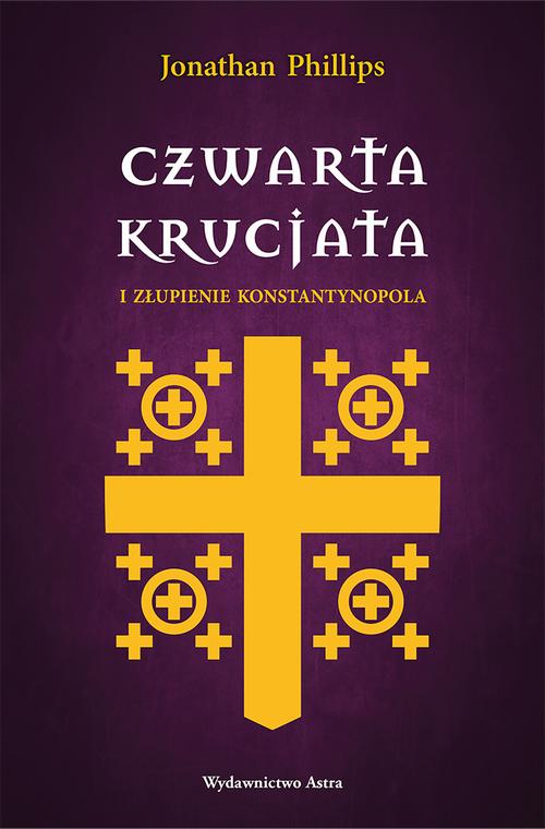 Tytuł: Czwarta krucjata i złupienie Konstantynopola
Autor: Jonathan Phillips
Wydawnictwo: Wydawnictwo Astra
Formaty: EPUB, MOBI