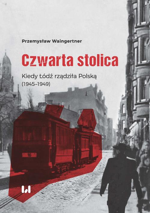 Tytuł: Czwarta stolica
Autor: Przemysław Waingertner
Wydawnictwo: Wydawnictwo Uniwersytetu Łódzkiego
Formaty: EPUB, MOBI, PDF