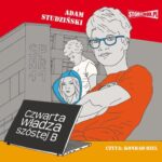 Tytuł: Czwarta władza szóstej B
Autor: Adam Studziński
Wydawnictwo: Storybox
Formaty: MP3