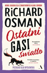 Tytuł: Czwartkowy Klub Zbrodni (#4). Ostatni gasi światło
Autor: Richard Osman
Wydawnictwo: Wydawnictwo Agora
Formaty: EPUB, MOBI