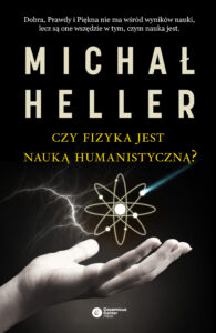 Tytuł: Czy fizyka jest nauką humanistyczną?
Autor: Michał Heller
Wydawnictwo: Copernicus Center Press
Formaty: EPUB, MOBI