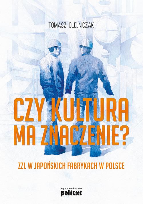 Tytuł: Czy kultura ma znaczenie?
Autor: Tomasz Olejniczak
Wydawnictwo: Poltext
Formaty: MOBI, EPUB