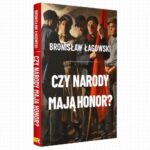 Tytuł: Czy narody mają honor?
Autor: Bronisław Łagowski
Wydawnictwo: Fundacja Oratio Recta
Formaty: EPUB, PDF, MOBI
