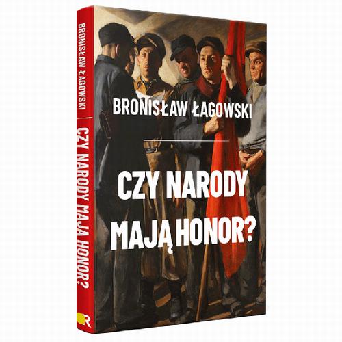 Tytuł: Czy narody mają honor?
Autor: Bronisław Łagowski
Wydawnictwo: Fundacja Oratio Recta
Formaty: EPUB, PDF, MOBI