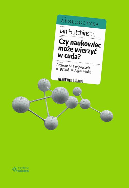 Tytuł: Czy naukowiec może wierzyć w cuda? Profesor MIT odpowiada na pytania o Boga i naukę
Autor: Ian Hutchinson
Wydawnictwo: Fundacja Prodoteo
Formaty: EPUB, PDF, MOBI