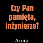 Czy Pan pamięta inżynierze? — okładka e-booka