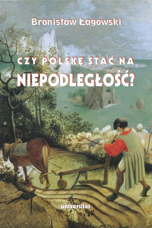 Tytuł: Czy Polskę stać na niepodległość? Teksty wybrane z lat 1991–2019
Autor: Bronisław Łagowski
Wydawnictwo: Universitas
Formaty: PDF, EPUB, MOBI